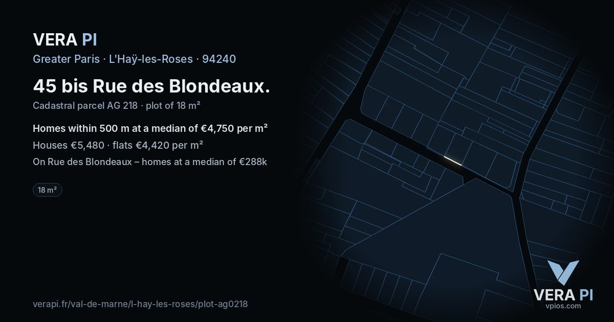 45 bis Rue des Blondeaux, L'Haÿ-les-Roses at night – the plot lit, the parcels around coloured by the prices near them