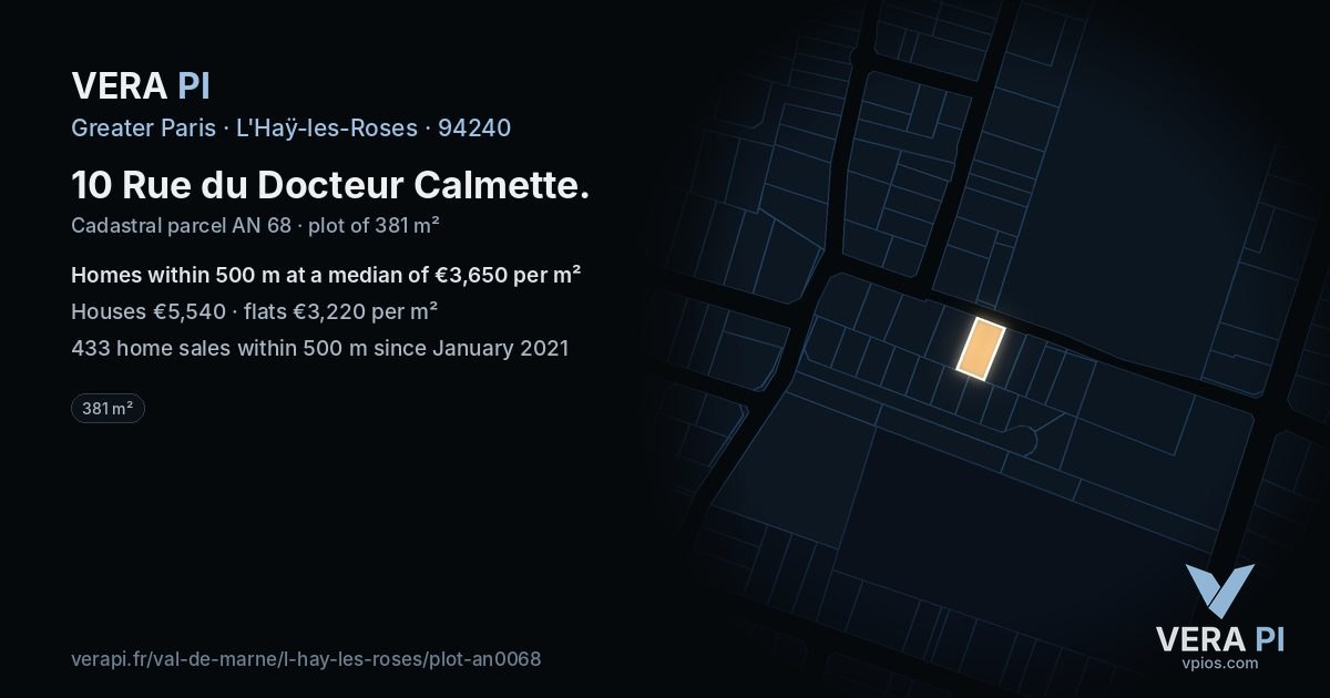 10 Rue du Docteur Calmette, L'Haÿ-les-Roses at night – the plot lit, the parcels around coloured by the prices near them