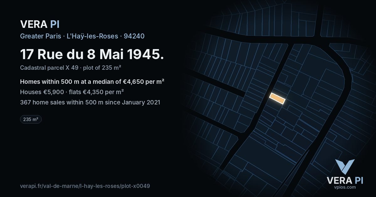 17 Rue du 8 Mai 1945, L'Haÿ-les-Roses at night – the plot lit, the parcels around coloured by the prices near them