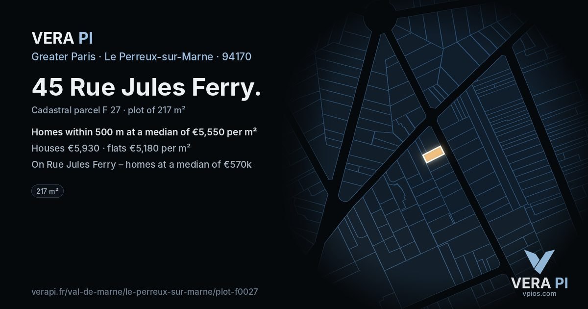 45 Rue Jules Ferry, Le Perreux-sur-Marne at night – the plot lit, the parcels around coloured by the prices near them