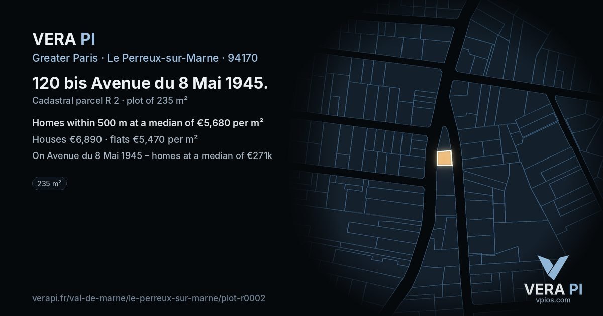 120 bis Avenue du 8 Mai 1945, Le Perreux-sur-Marne at night – the plot lit, the parcels around coloured by the prices near them