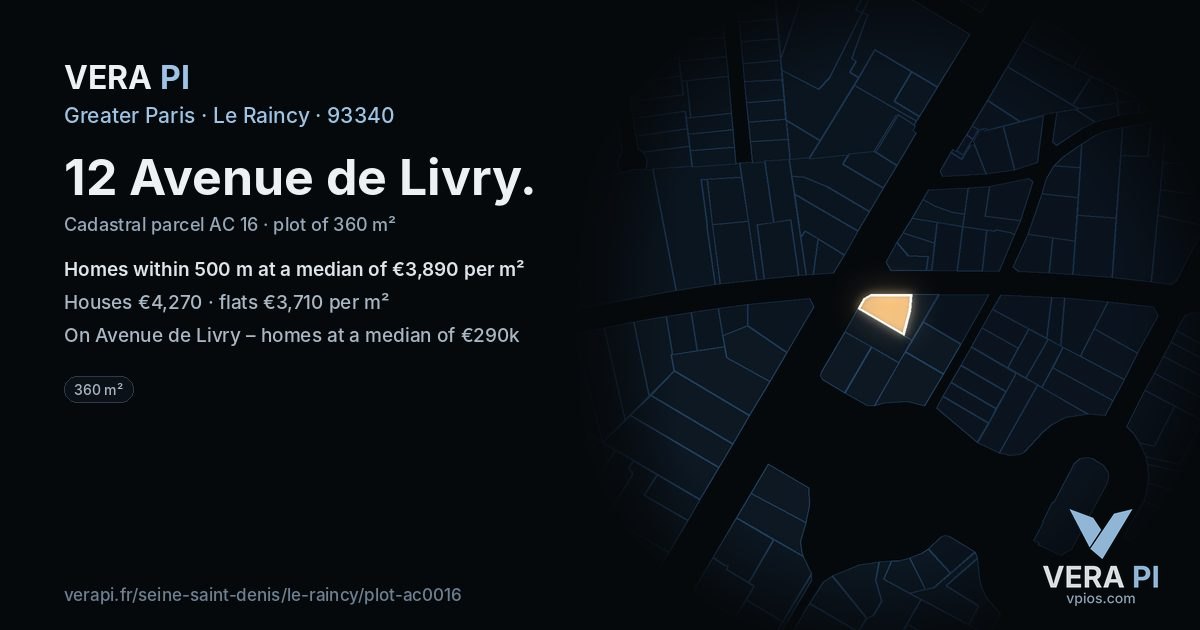 12 Avenue de Livry, Le Raincy at night – the plot lit, the parcels around coloured by the prices near them
