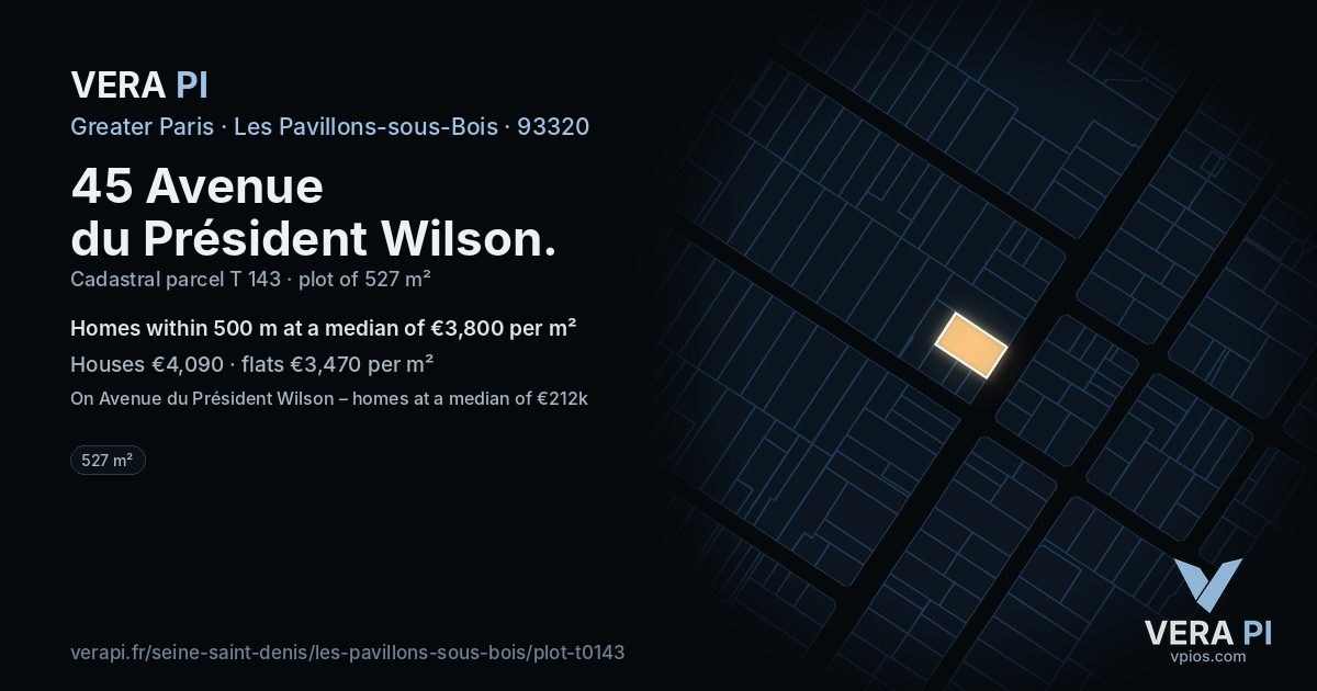 45 Avenue du Président Wilson, Les Pavillons-sous-Bois at night – the plot lit, the parcels around coloured by the prices near them