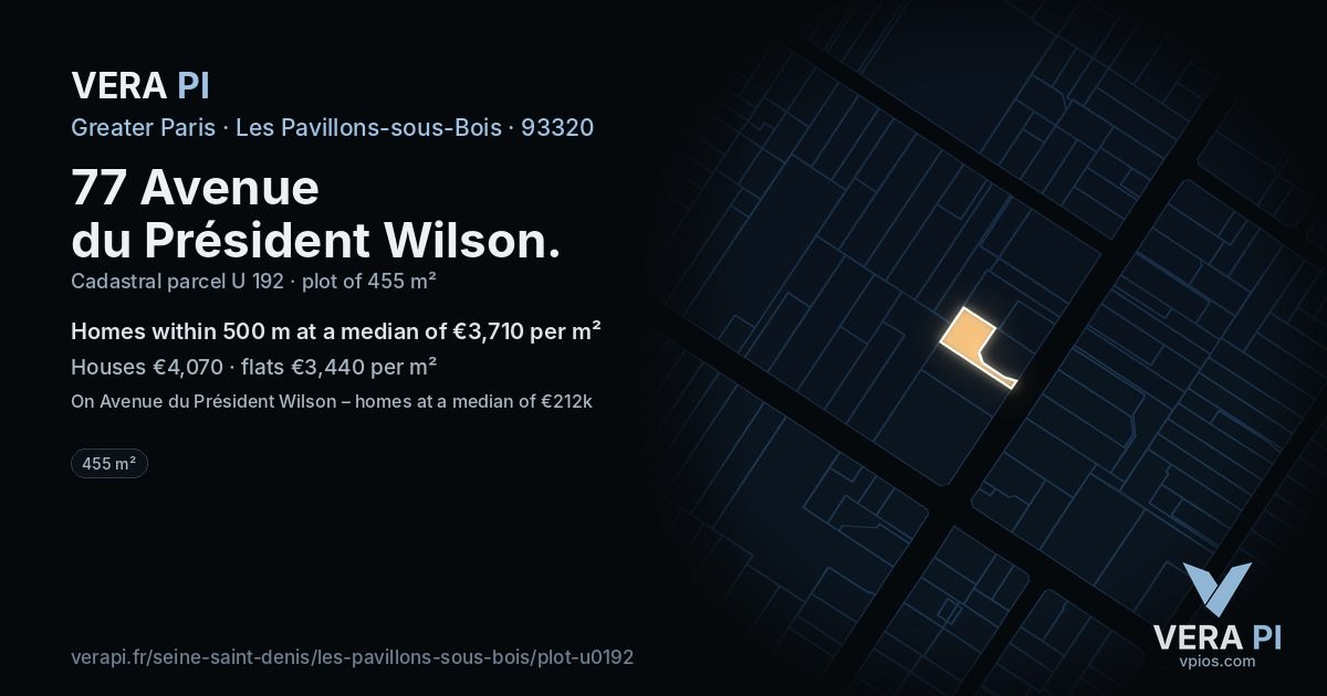 77 Avenue du Président Wilson, Les Pavillons-sous-Bois at night – the plot lit, the parcels around coloured by the prices near them