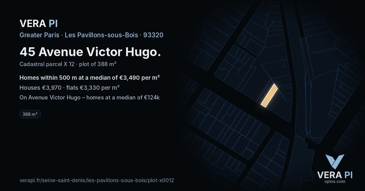 45 Avenue Victor Hugo, Les Pavillons-sous-Bois at night – the plot lit, the parcels around coloured by the prices near them