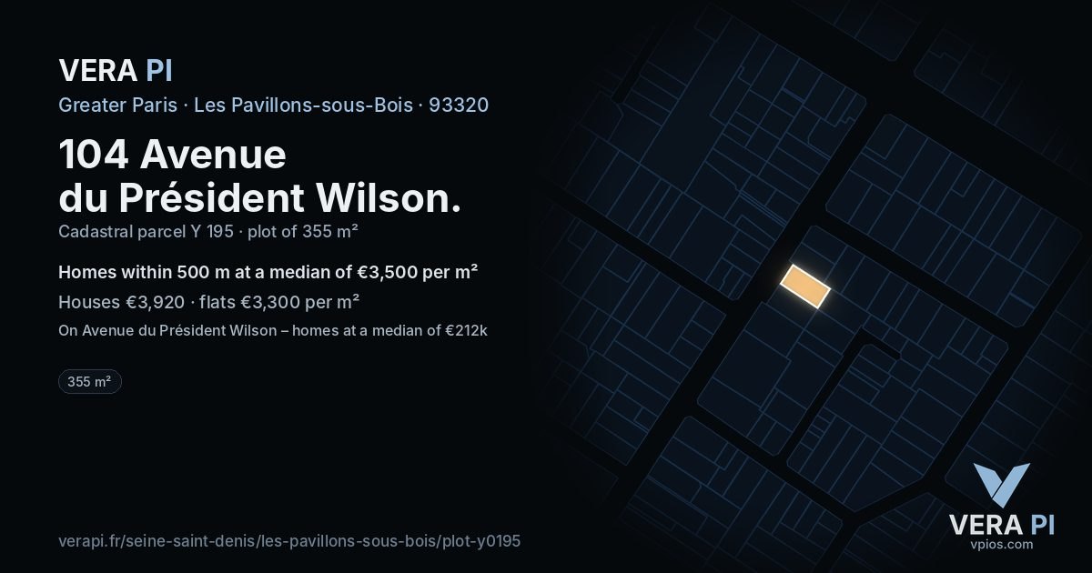 104 Avenue du Président Wilson, Les Pavillons-sous-Bois at night – the plot lit, the parcels around coloured by the prices near them