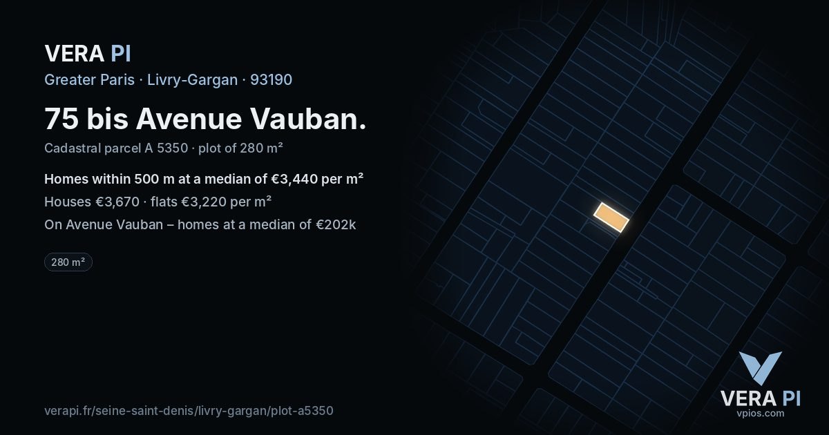 75 bis Avenue Vauban, Livry-Gargan at night – the plot lit, the parcels around coloured by the prices near them