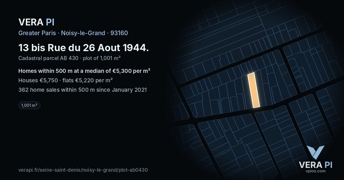13 bis Rue du 26 Aout 1944, Noisy-le-Grand at night – the plot lit, the parcels around coloured by the prices near them