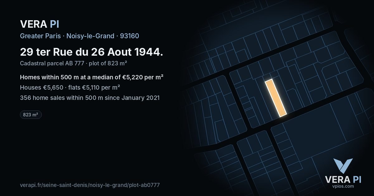 29 ter Rue du 26 Aout 1944, Noisy-le-Grand at night – the plot lit, the parcels around coloured by the prices near them
