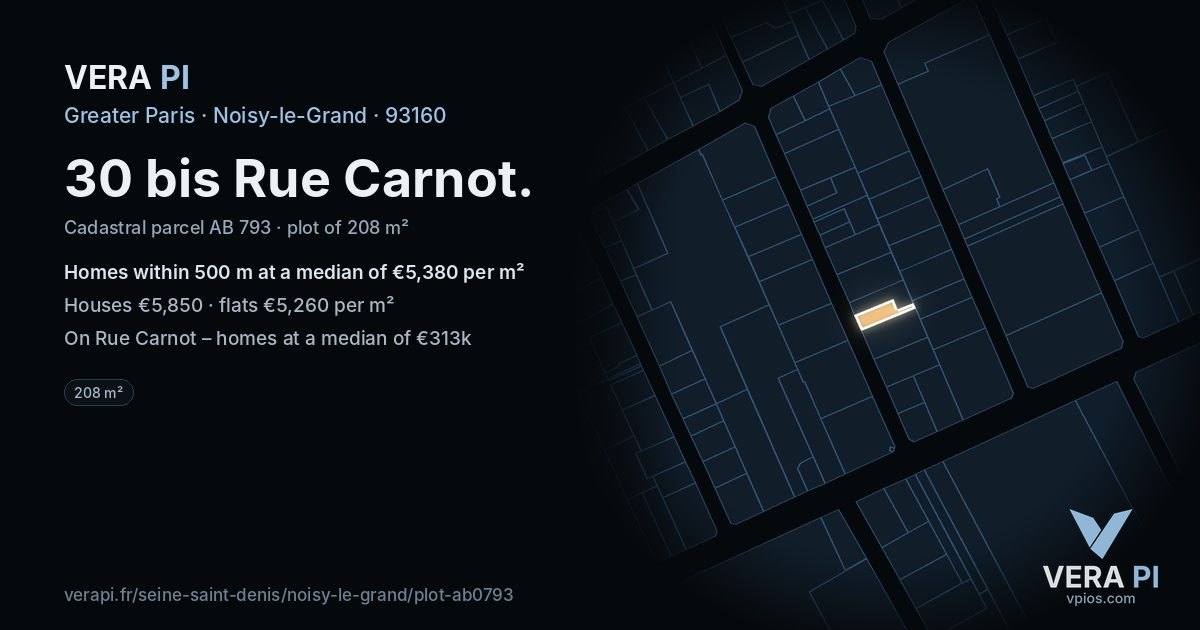 30 bis Rue Carnot, Noisy-le-Grand at night – the plot lit, the parcels around coloured by the prices near them
