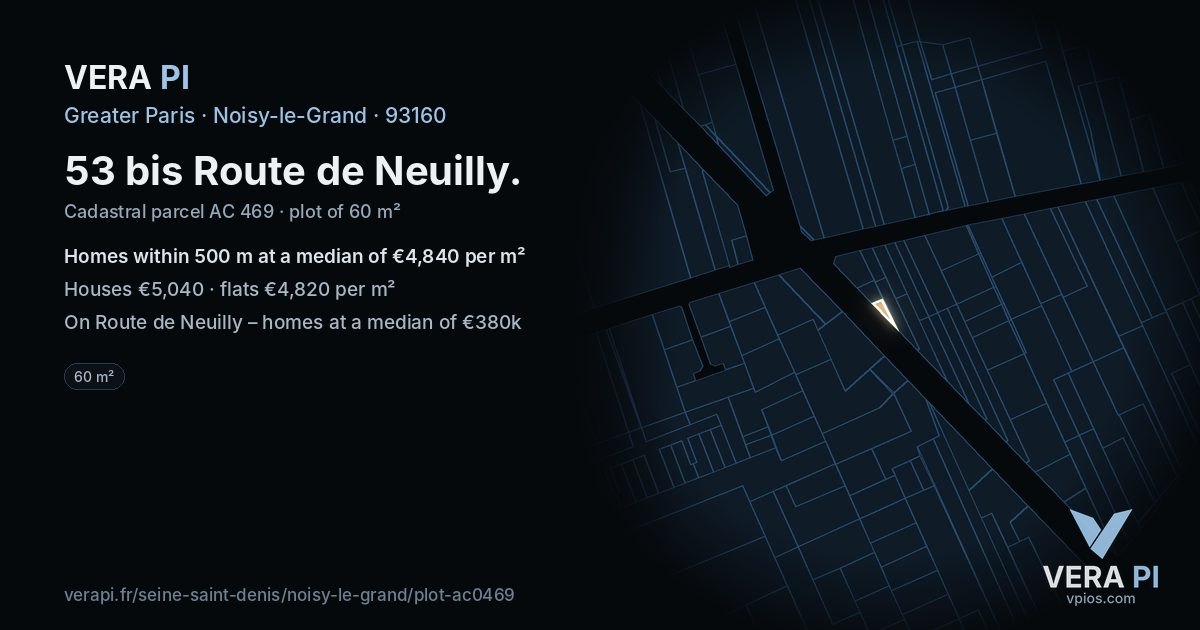 53 bis Route de Neuilly, Noisy-le-Grand at night – the plot lit, the parcels around coloured by the prices near them