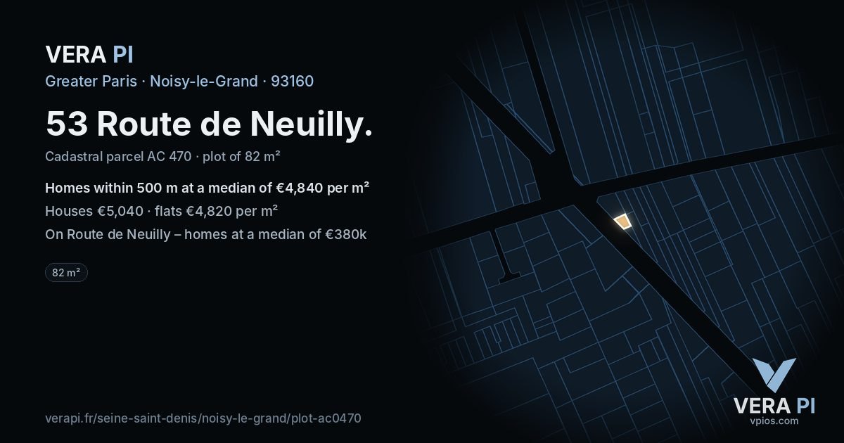 53 Route de Neuilly, Noisy-le-Grand at night – the plot lit, the parcels around coloured by the prices near them