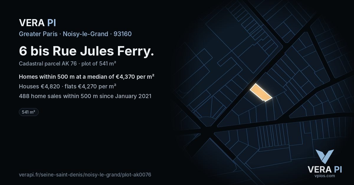 6 bis Rue Jules Ferry, Noisy-le-Grand at night – the plot lit, the parcels around coloured by the prices near them