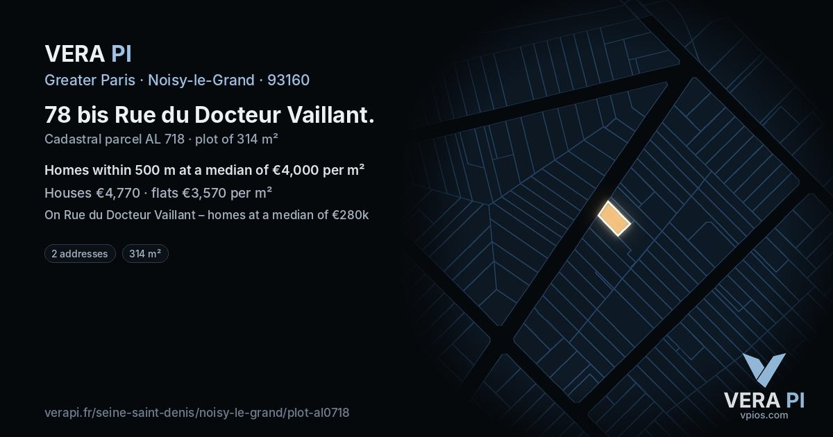 78 bis Rue du Docteur Vaillant, Noisy-le-Grand at night – the plot lit, the parcels around coloured by the prices near them