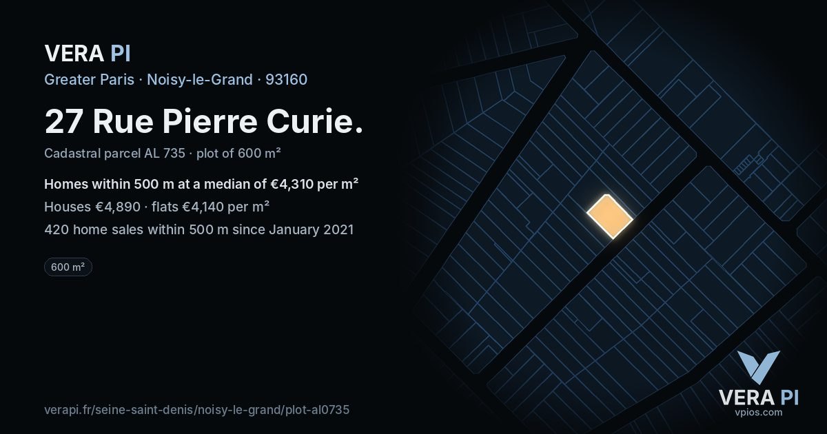 27 Rue Pierre Curie, Noisy-le-Grand at night – the plot lit, the parcels around coloured by the prices near them