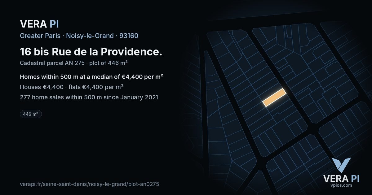 16 bis Rue de la Providence, Noisy-le-Grand at night – the plot lit, the parcels around coloured by the prices near them