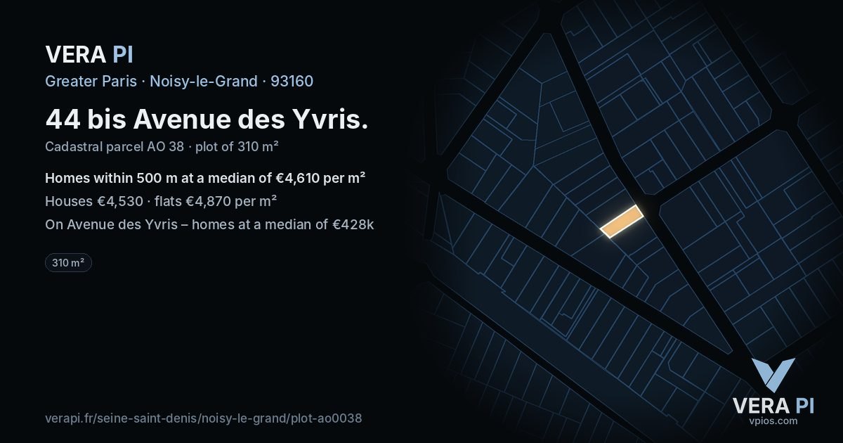 44 bis Avenue des Yvris, Noisy-le-Grand at night – the plot lit, the parcels around coloured by the prices near them