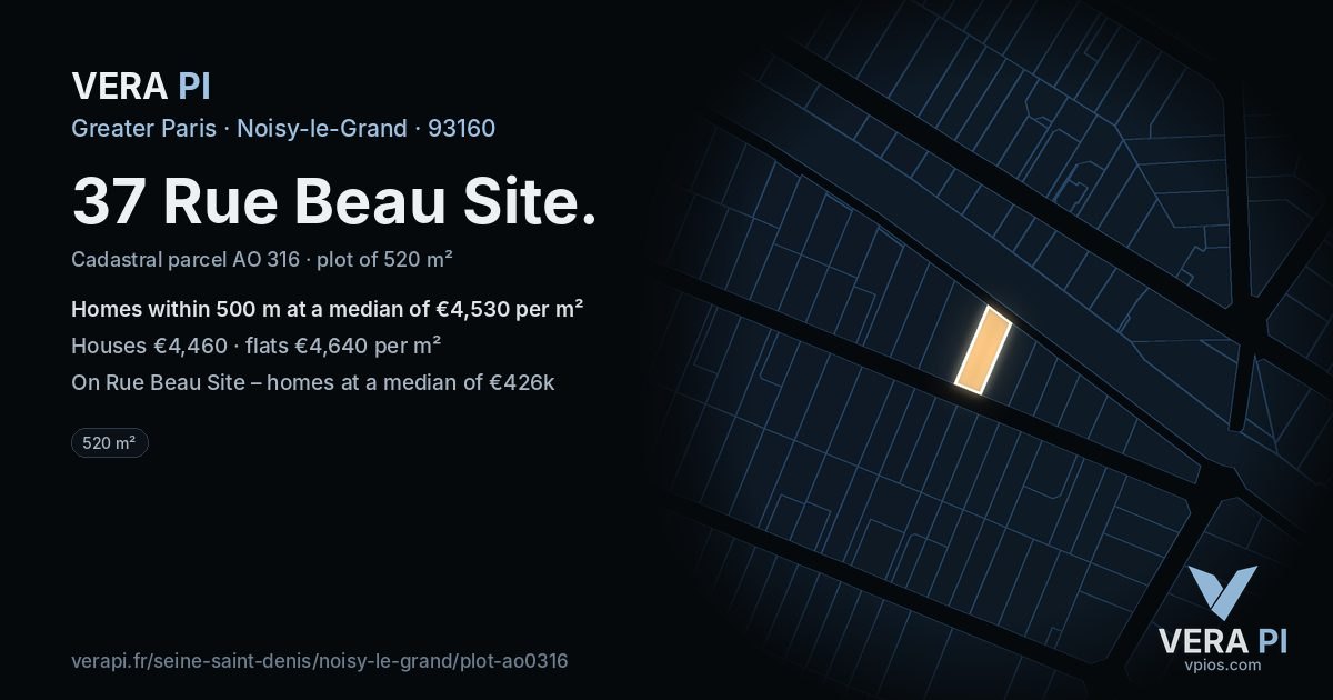 37 Rue Beau Site, Noisy-le-Grand at night – the plot lit, the parcels around coloured by the prices near them