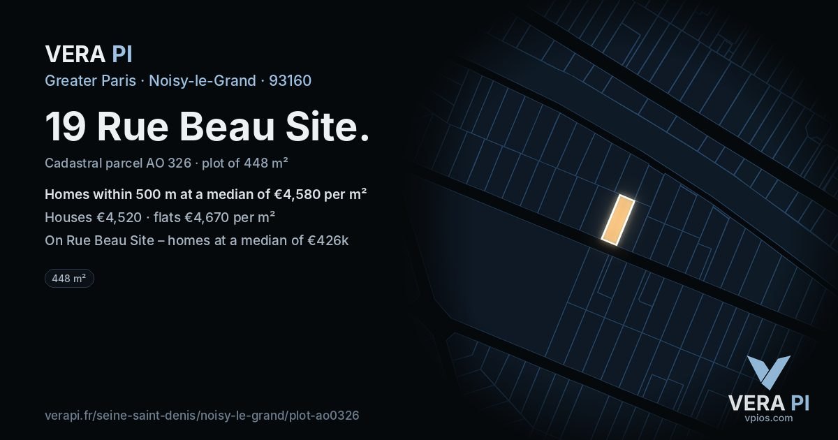 19 Rue Beau Site, Noisy-le-Grand at night – the plot lit, the parcels around coloured by the prices near them