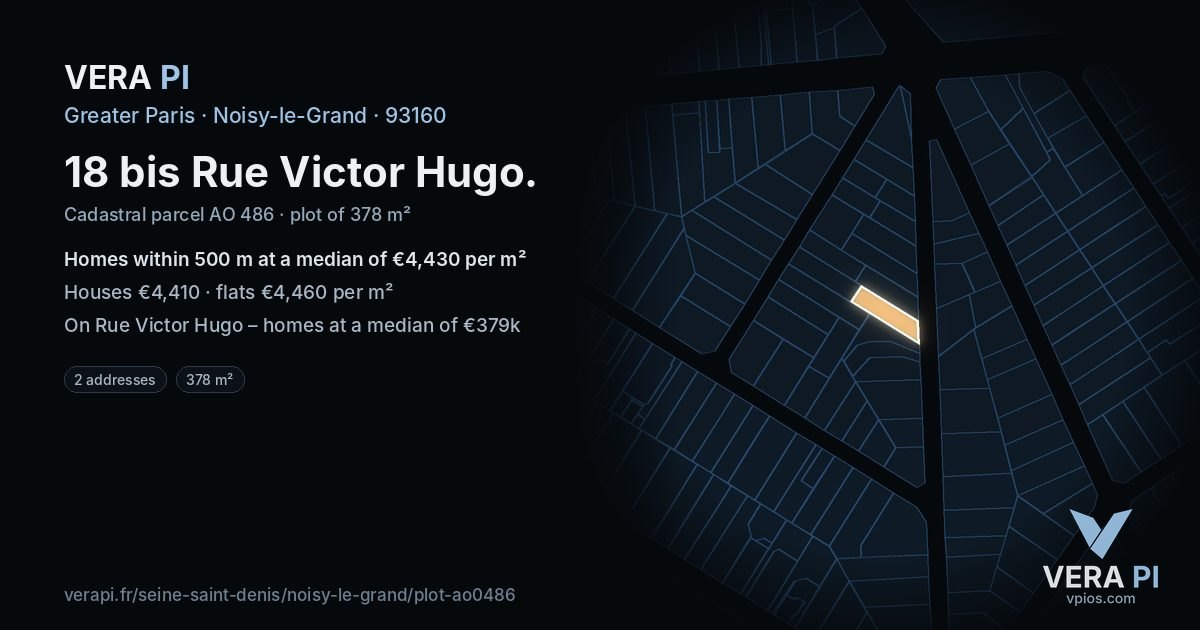 18 bis Rue Victor Hugo, Noisy-le-Grand at night – the plot lit, the parcels around coloured by the prices near them