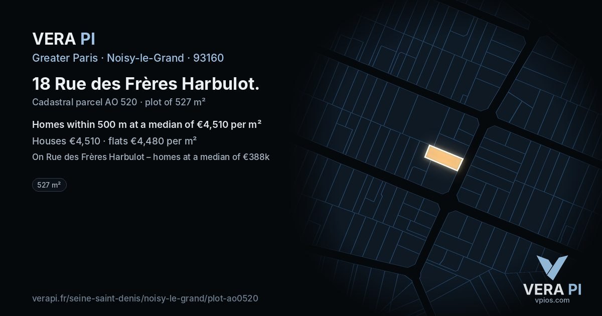 18 Rue des Frères Harbulot, Noisy-le-Grand at night – the plot lit, the parcels around coloured by the prices near them