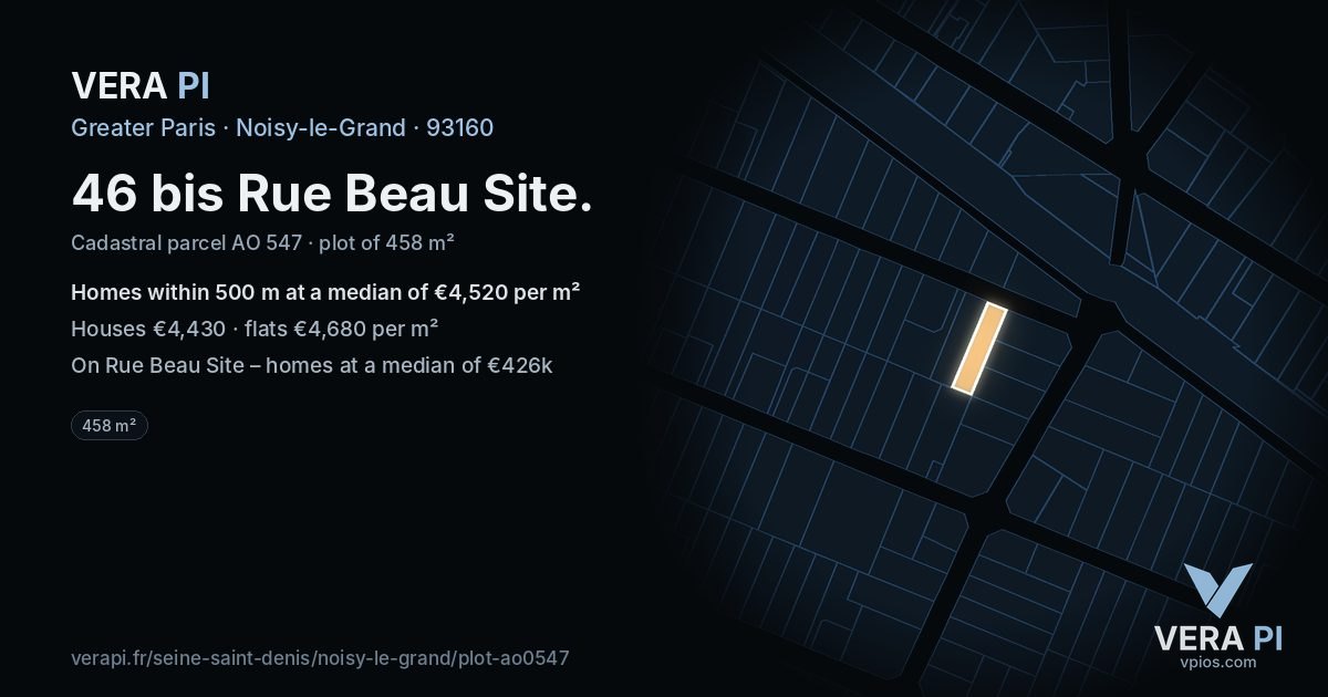 46 bis Rue Beau Site, Noisy-le-Grand at night – the plot lit, the parcels around coloured by the prices near them