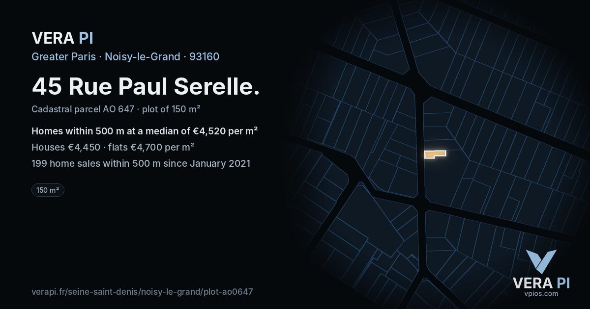 45 Rue Paul Serelle, Noisy-le-Grand at night – the plot lit, the parcels around coloured by the prices near them