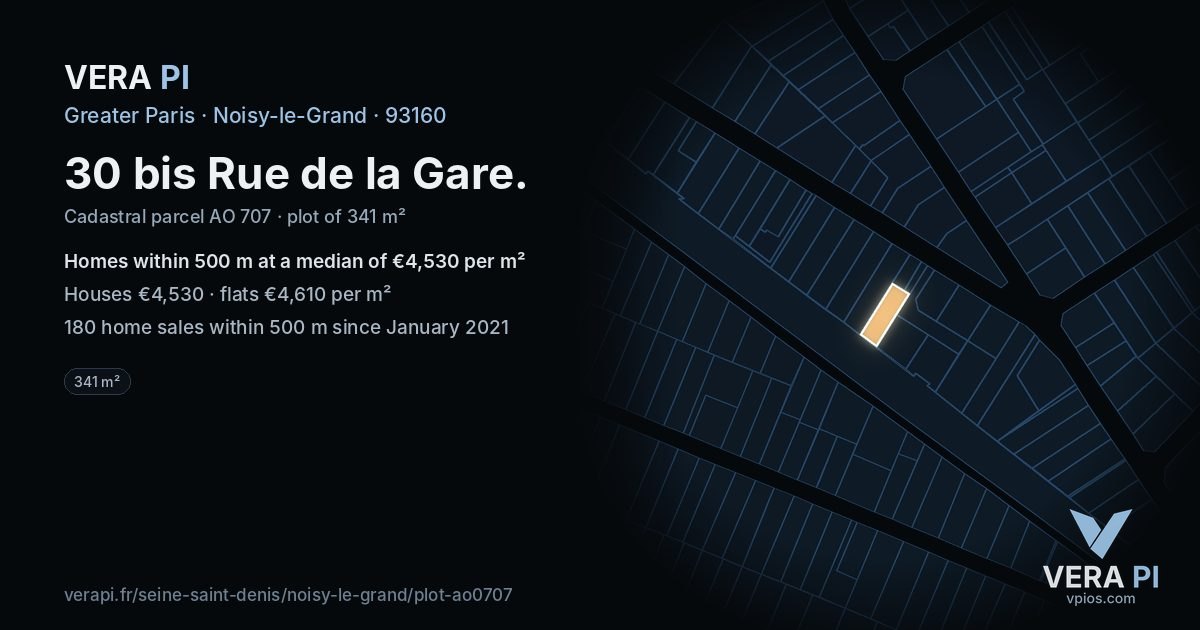 30 bis Rue de la Gare, Noisy-le-Grand at night – the plot lit, the parcels around coloured by the prices near them