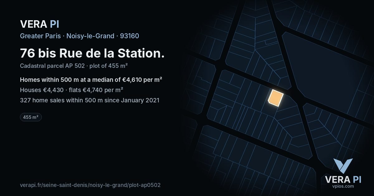 76 bis Rue de la Station, Noisy-le-Grand at night – the plot lit, the parcels around coloured by the prices near them
