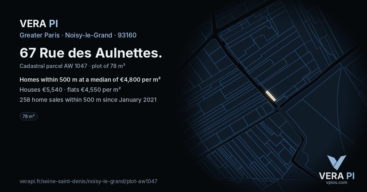 67 Rue des Aulnettes, Noisy-le-Grand at night – the plot lit, the parcels around coloured by the prices near them