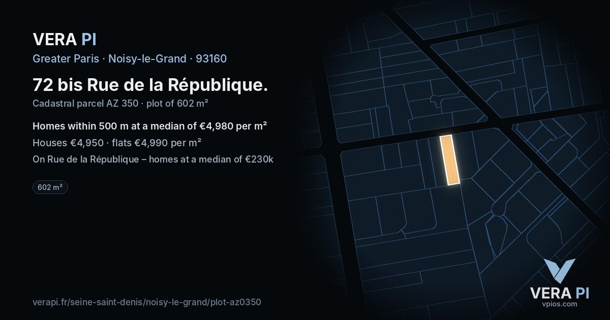 72 bis Rue de la République, Noisy-le-Grand at night – the plot lit, the parcels around coloured by the prices near them