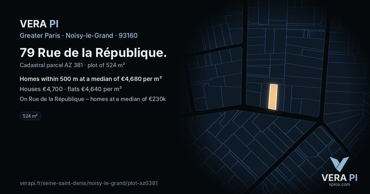 79 Rue de la République, Noisy-le-Grand at night – the plot lit, the parcels around coloured by the prices near them