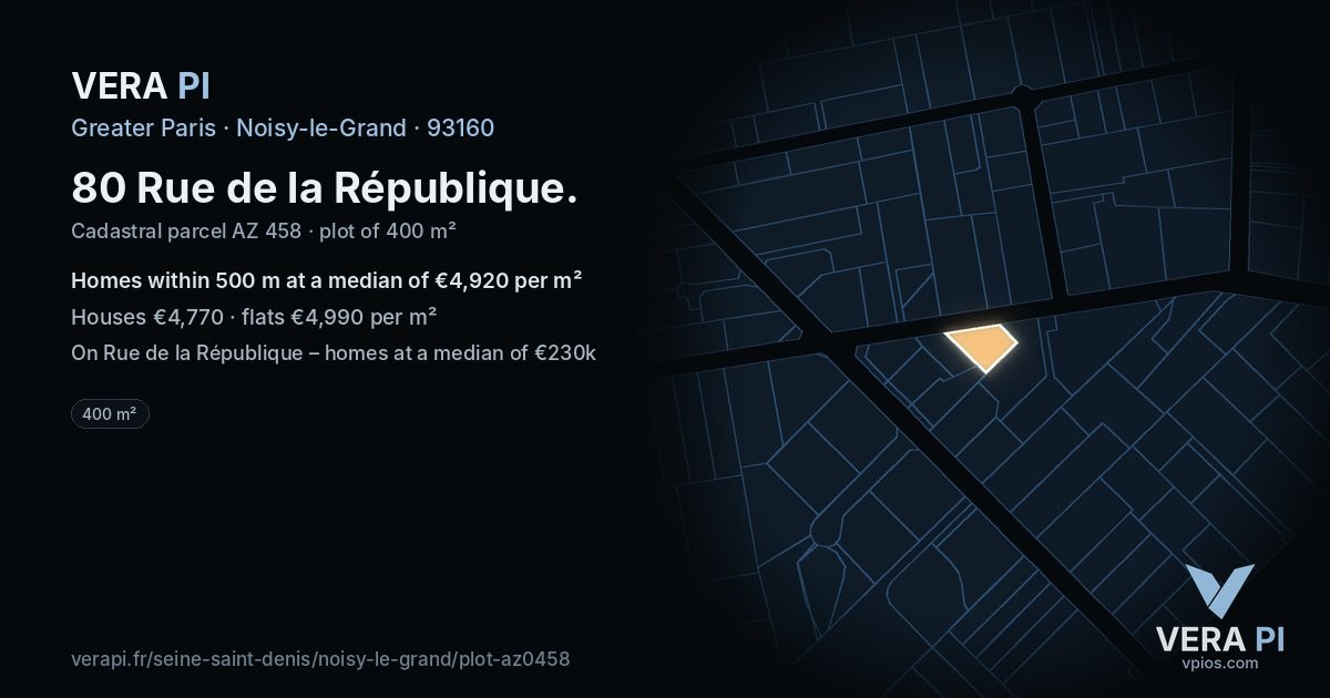 80 Rue de la République, Noisy-le-Grand at night – the plot lit, the parcels around coloured by the prices near them