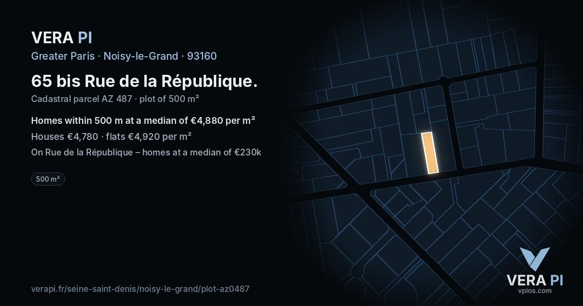 65 bis Rue de la République, Noisy-le-Grand at night – the plot lit, the parcels around coloured by the prices near them