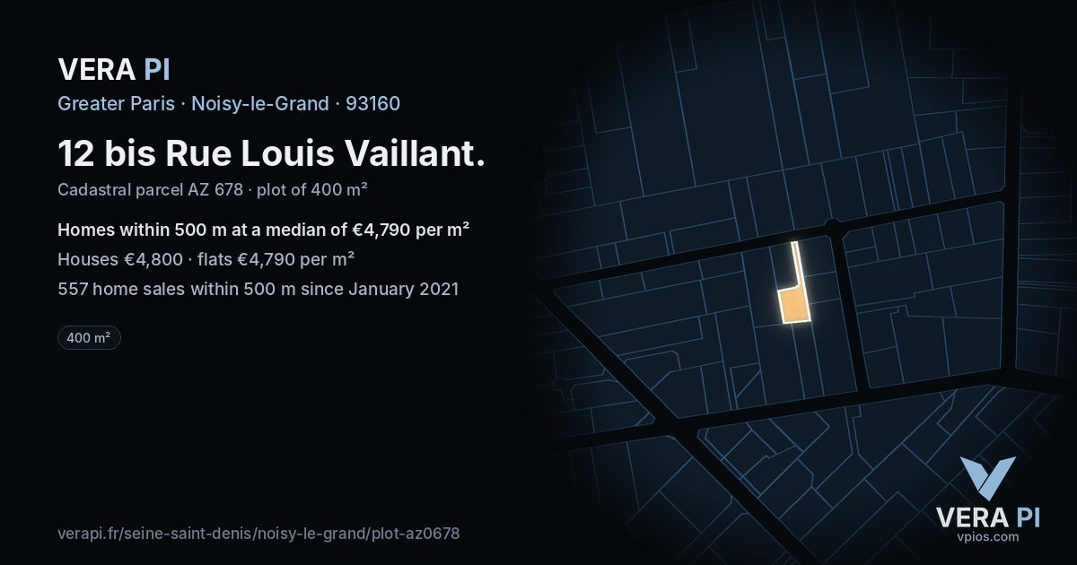 12 bis Rue Louis Vaillant, Noisy-le-Grand at night – the plot lit, the parcels around coloured by the prices near them