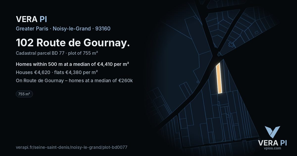 102 Route de Gournay, Noisy-le-Grand at night – the plot lit, the parcels around coloured by the prices near them