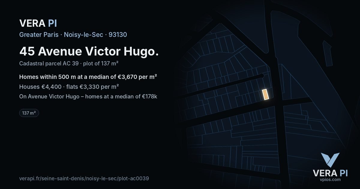 45 Avenue Victor Hugo, Noisy-le-Sec at night – the plot lit, the parcels around coloured by the prices near them