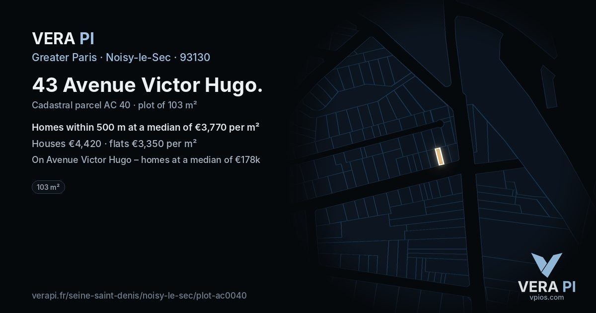 43 Avenue Victor Hugo, Noisy-le-Sec at night – the plot lit, the parcels around coloured by the prices near them