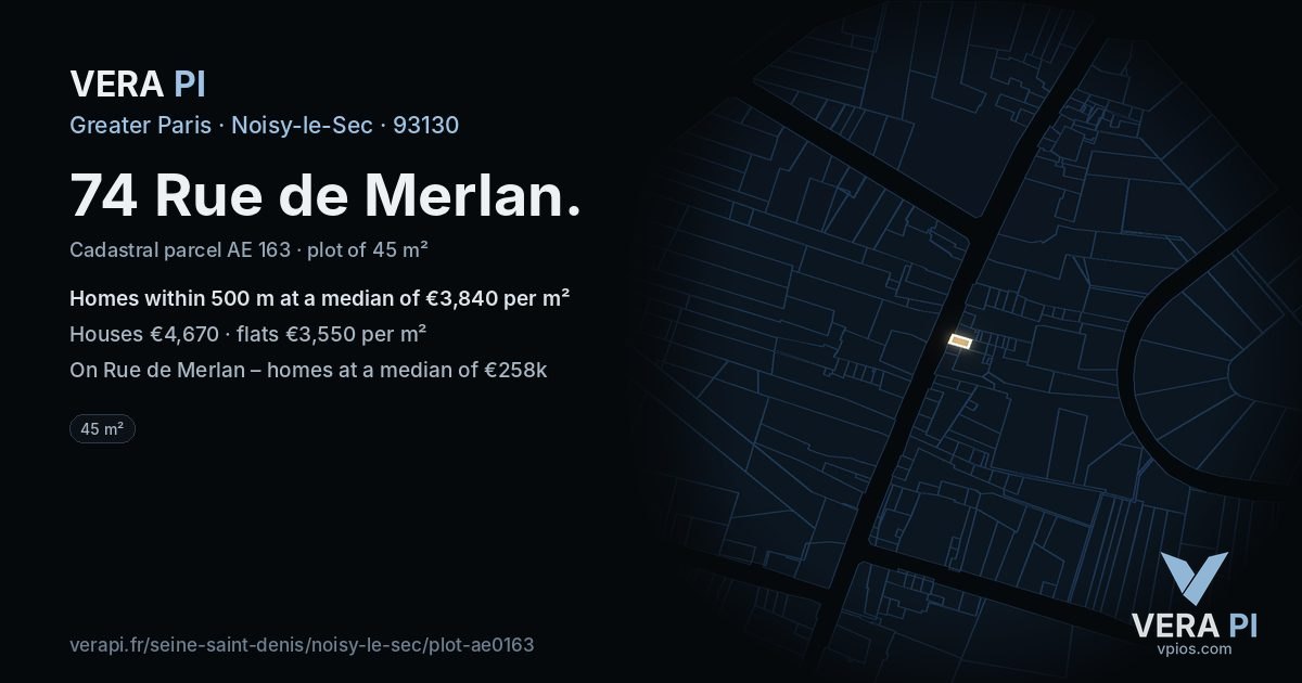 74 Rue de Merlan, Noisy-le-Sec at night – the plot lit, the parcels around coloured by the prices near them