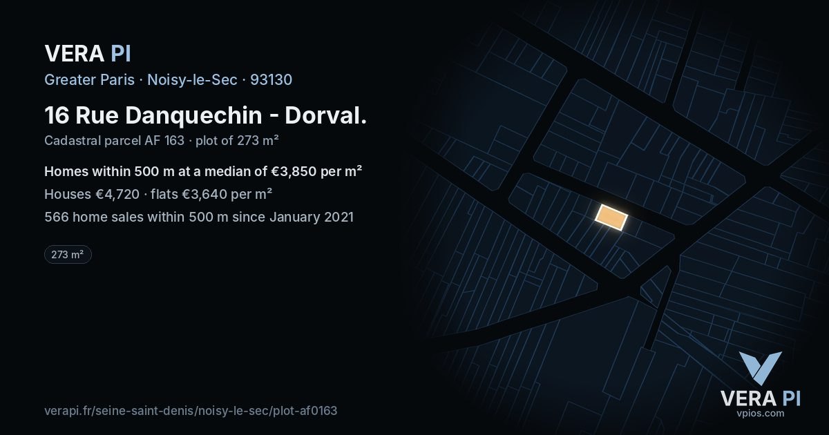 16 Rue Danquechin - Dorval, Noisy-le-Sec at night – the plot lit, the parcels around coloured by the prices near them