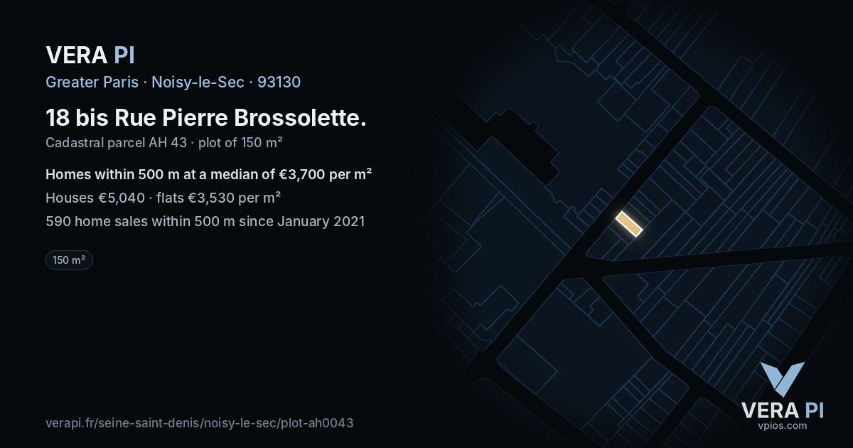18 bis Rue Pierre Brossolette, Noisy-le-Sec at night – the plot lit, the parcels around coloured by the prices near them