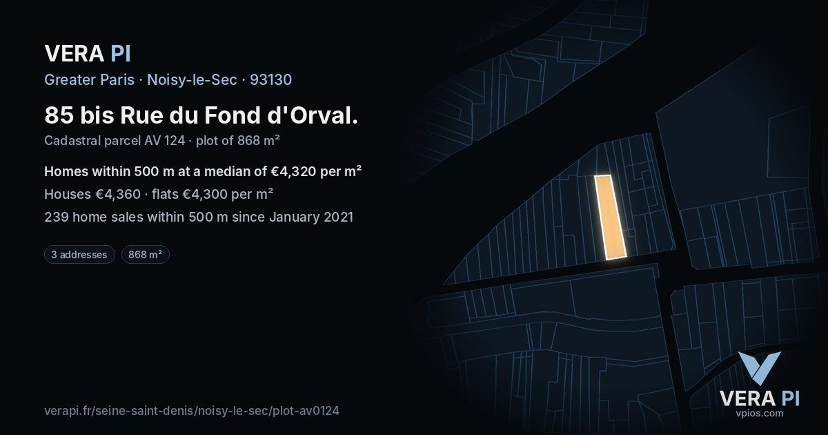 85 bis Rue du Fond d'Orval, Noisy-le-Sec at night – the plot lit, the parcels around coloured by the prices near them