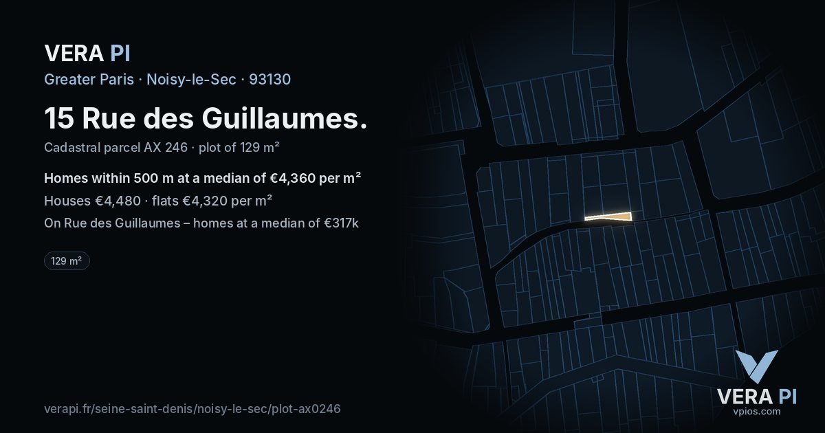15 Rue des Guillaumes, Noisy-le-Sec at night – the plot lit, the parcels around coloured by the prices near them