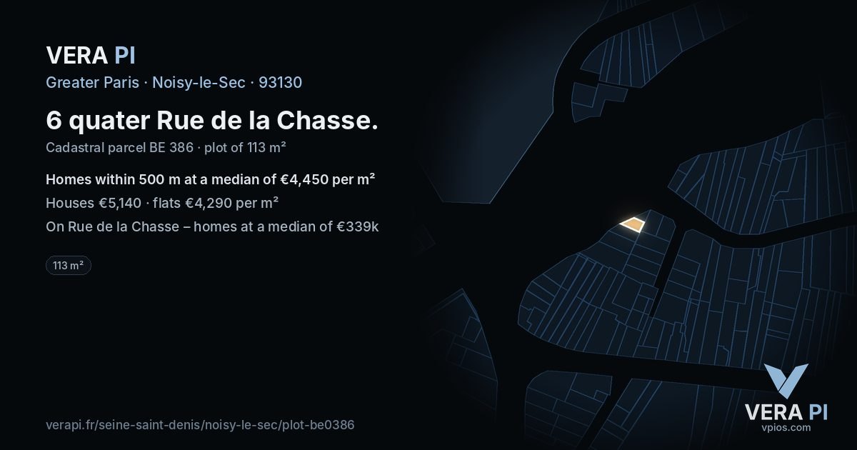 6 quater Rue de la Chasse, Noisy-le-Sec at night – the plot lit, the parcels around coloured by the prices near them