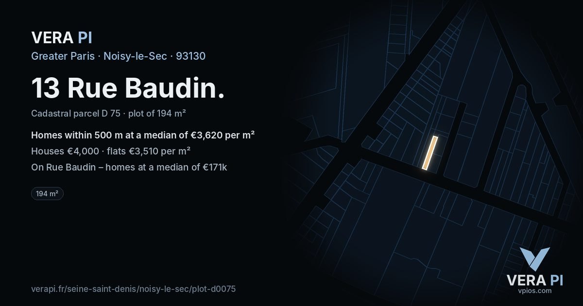 13 Rue Baudin, Noisy-le-Sec at night – the plot lit, the parcels around coloured by the prices near them