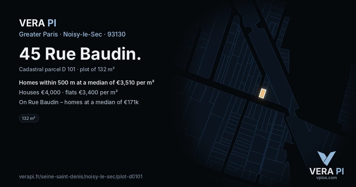 45 Rue Baudin, Noisy-le-Sec at night – the plot lit, the parcels around coloured by the prices near them