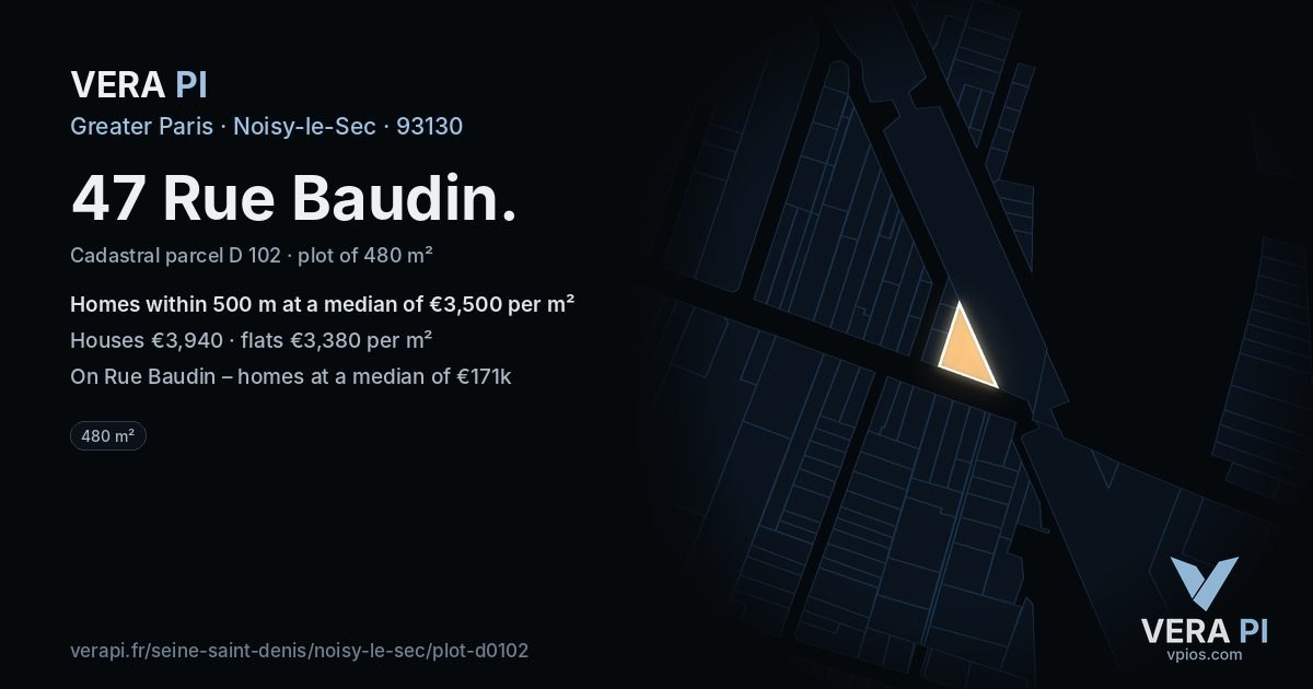 47 Rue Baudin, Noisy-le-Sec at night – the plot lit, the parcels around coloured by the prices near them