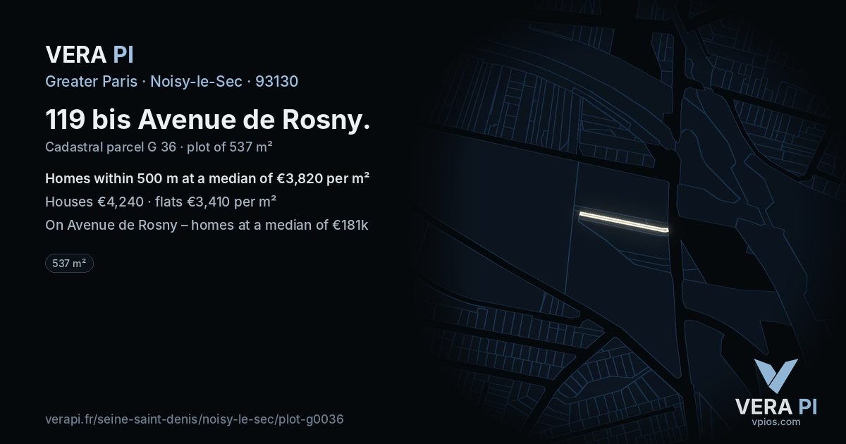 119 bis Avenue de Rosny, Noisy-le-Sec at night – the plot lit, the parcels around coloured by the prices near them