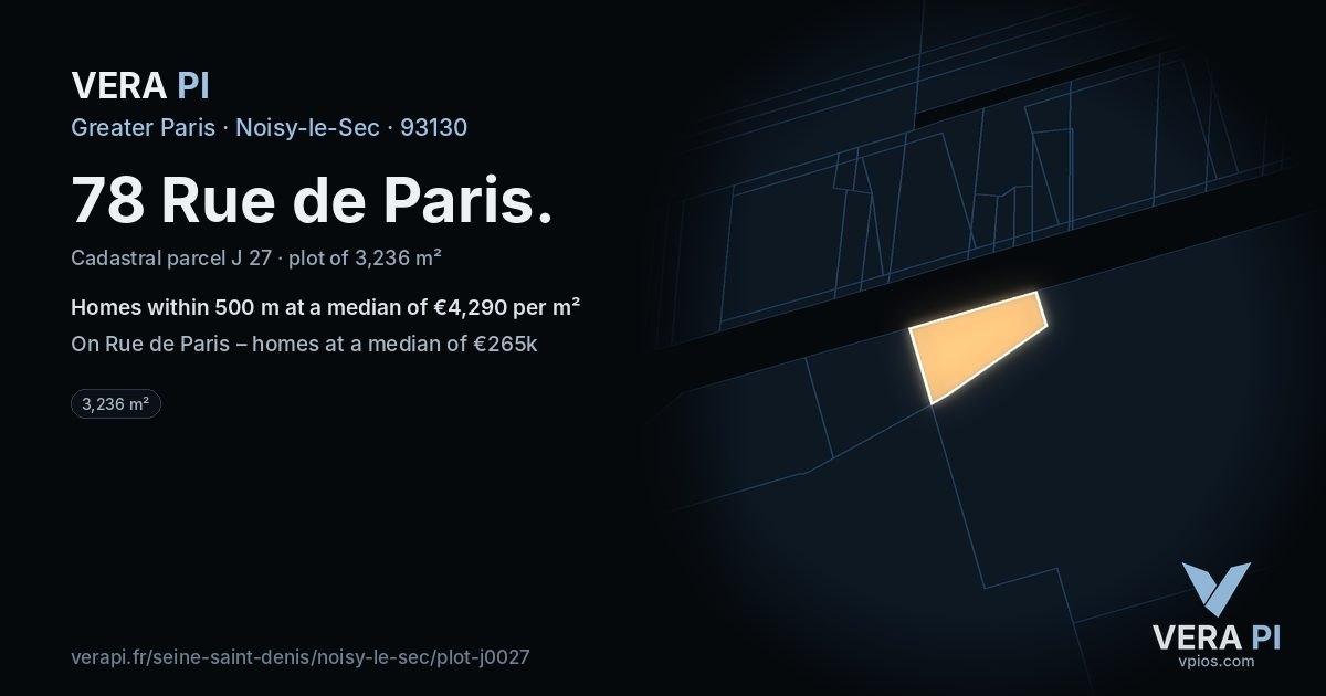 78 Rue de Paris, Noisy-le-Sec at night – the plot lit, the parcels around coloured by the prices near them