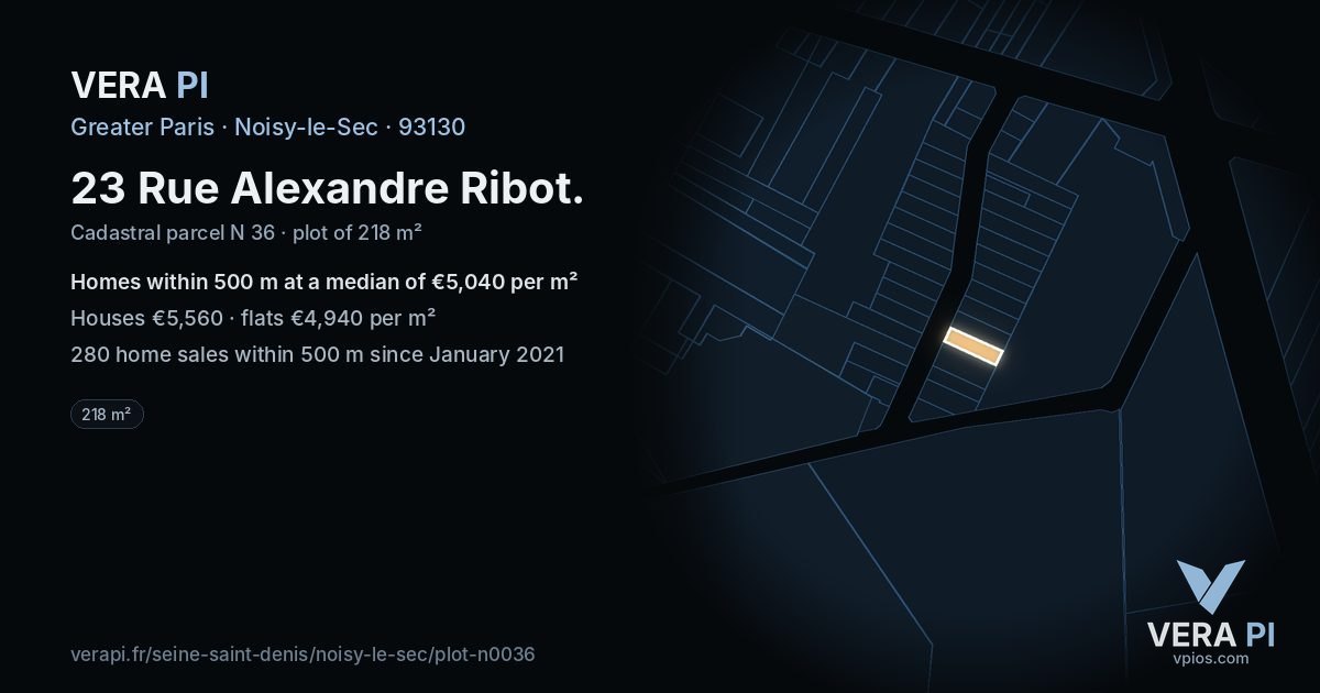 23 Rue Alexandre Ribot, Noisy-le-Sec at night – the plot lit, the parcels around coloured by the prices near them
